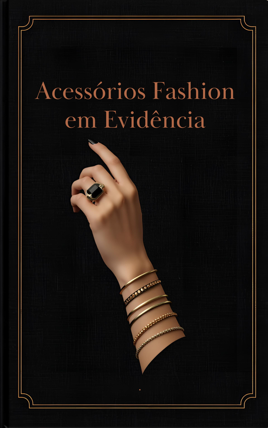 Ebook Acessórios Fashion em Evidência